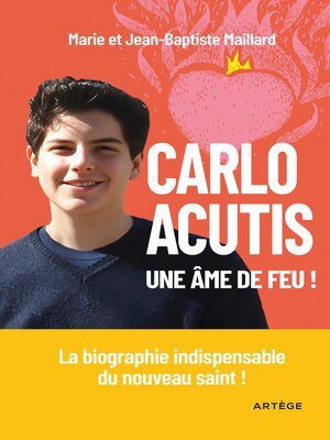 cover image of Carlo Acutis, une âme de feu !